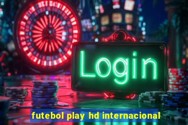 futebol play hd internacional
